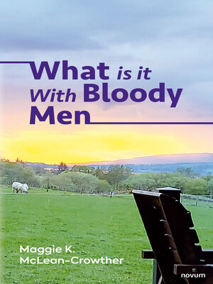 cover image of What is it With Bloody Men